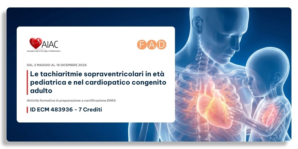 LE TACHIARITMIE SOPRAVENTRICOLARI IN ETÀ PEDIATRICA E NEL CARDIOPATICO CONGENITO ADULTO (5008-483936)